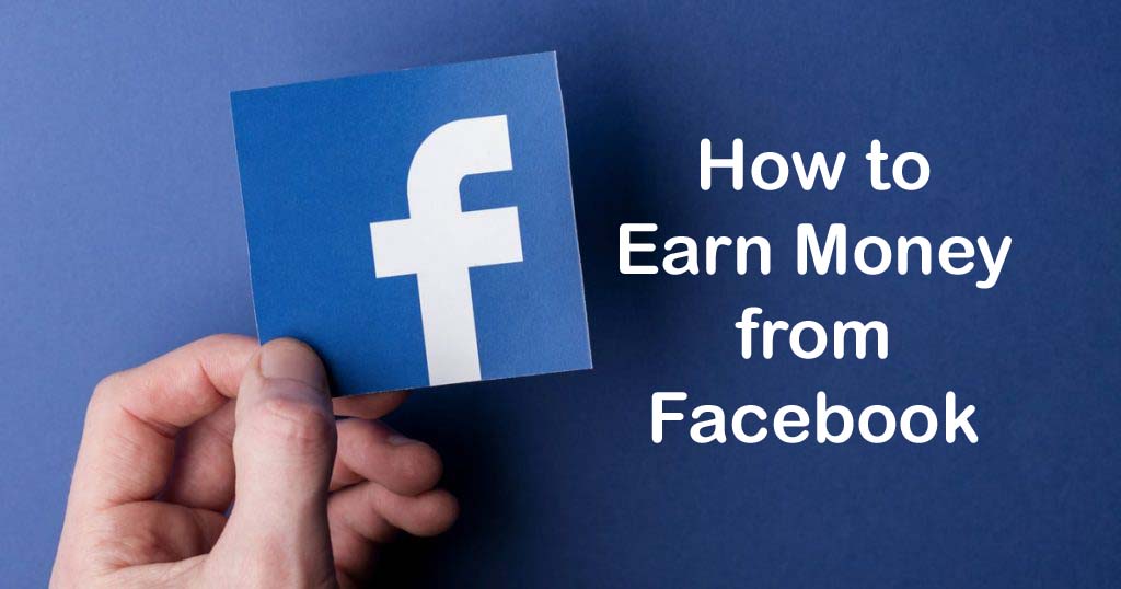 How to Earn Money from Facebook in the 2020 Guide?