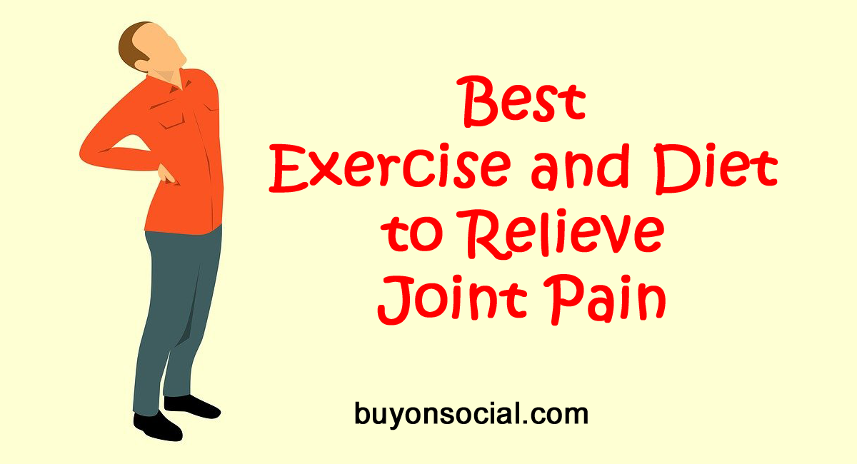 Best Exercise and Diet to Relieve Joint Pain